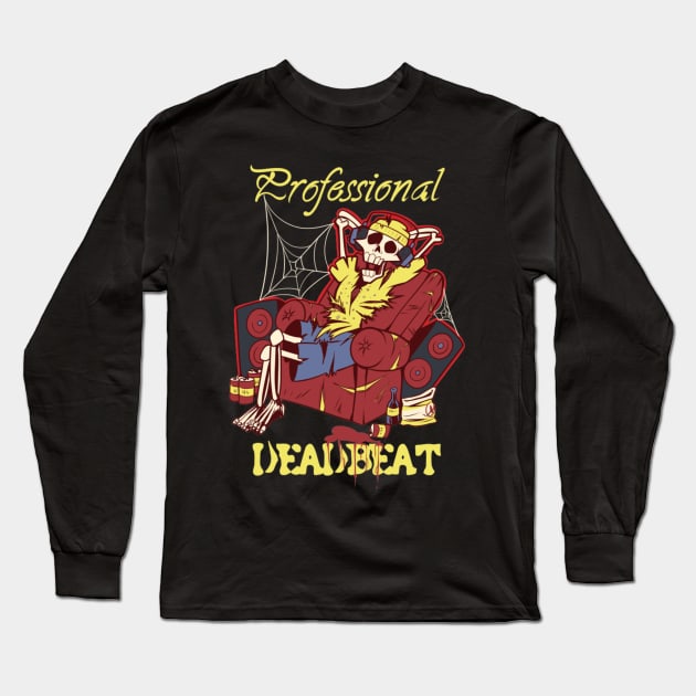 Professional Deadbeat Long Sleeve T-Shirt by Recapitate